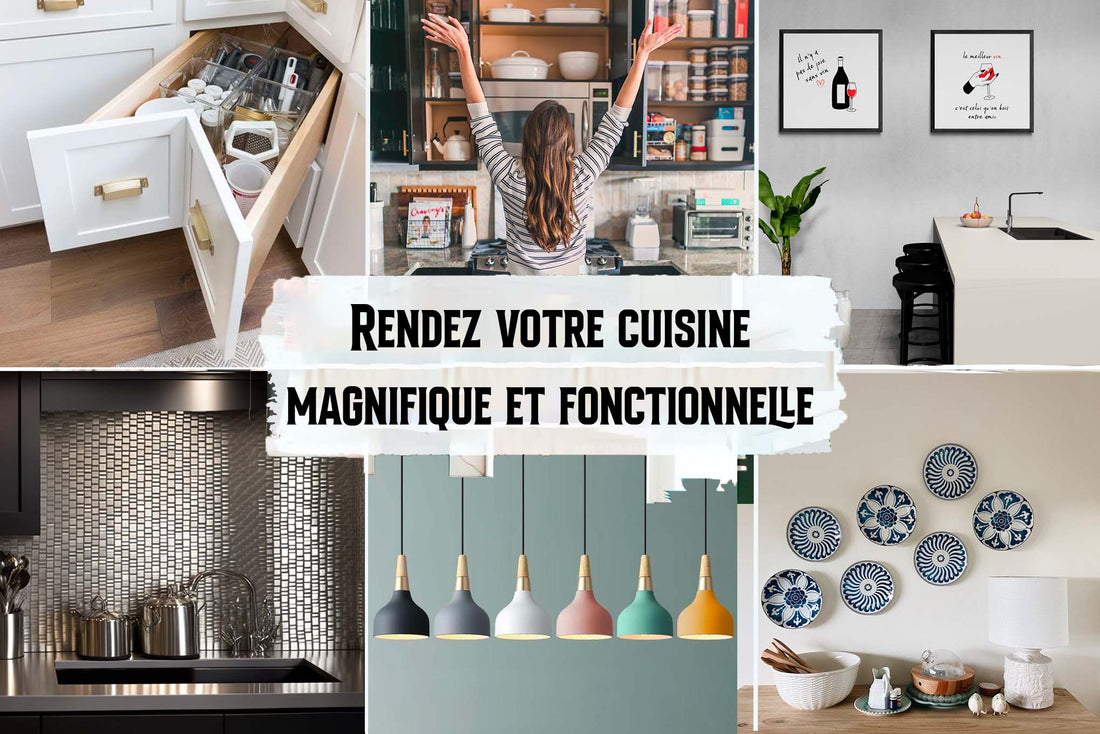 Rendez votre cuisine chaleureuse, jolie et fonctionnelle.