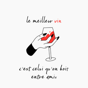deco citation avec une illustration d'un verre de vin dans une main féminine et une citation: le meilleur vin c'est celui qu'on boit entre amis